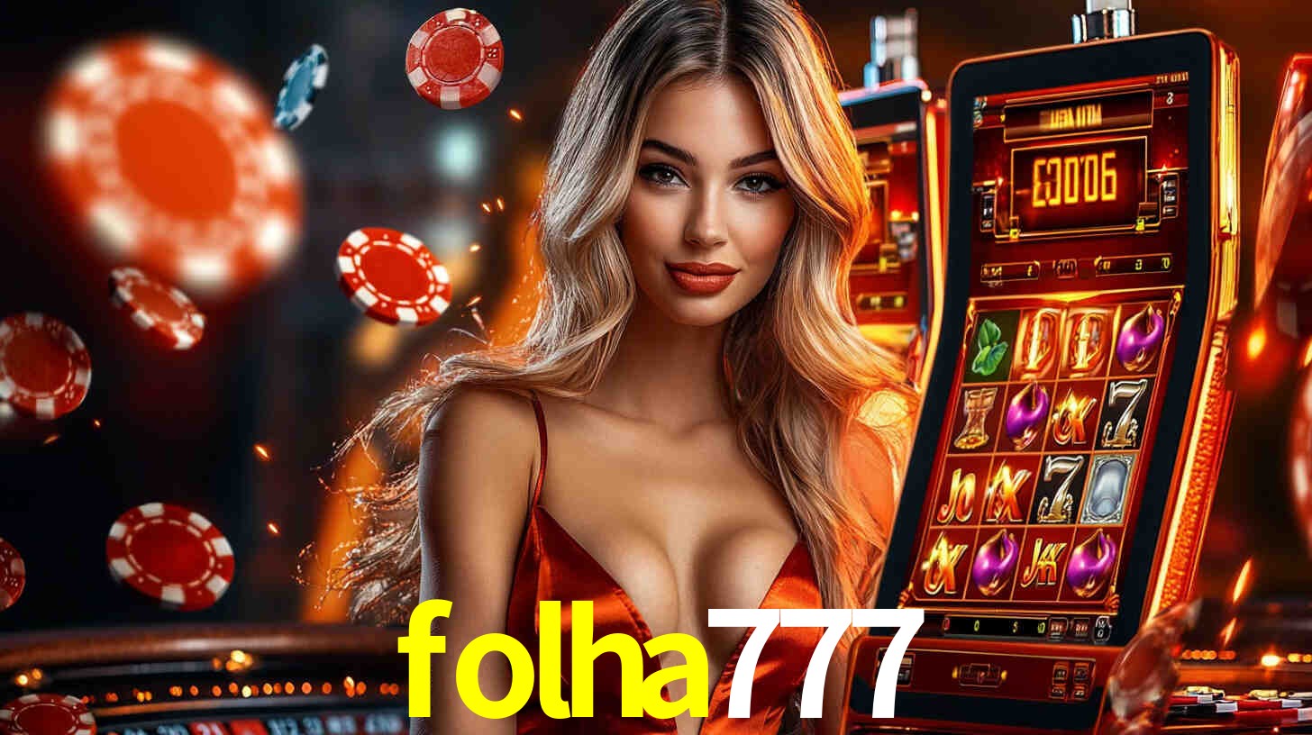 folha777 - A Melhor Escolha Para Jogadores De Cassino - folha777.com