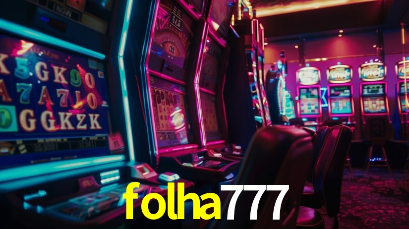 Descubra o Mundo do Cassino Online com folha777